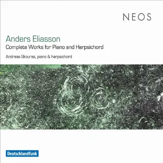 Anders Eliasson: Complete Works for Piano & Harpsichord by Anders Eliasson