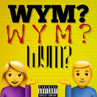 WYM? (What You Mean?) by Enzio