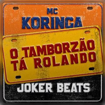 O Tamborzão Tá Rolando (Remix) by Joker Beats