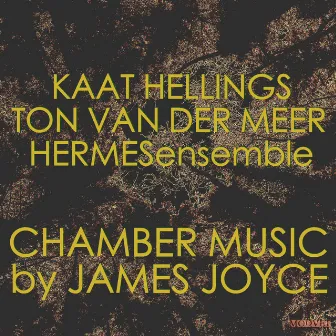 CHAMBER MUSIC by JAMES JOYCE by Hermes Ensemble