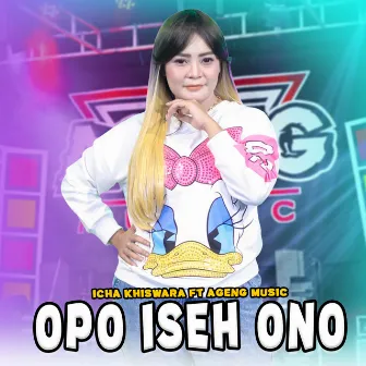 Opo Iseh Ono by Icha Kiswara