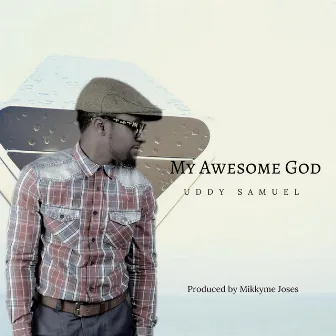 My Awesome God by Uddy Samuel