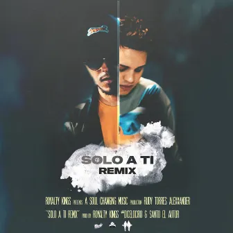 Solo A Ti (Remix) by Royalty Kings