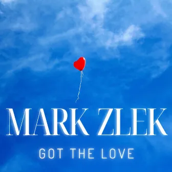 Got The Love by Mark Zlek