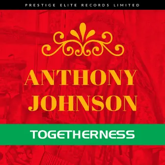 Togetherness by Anthony Johnson