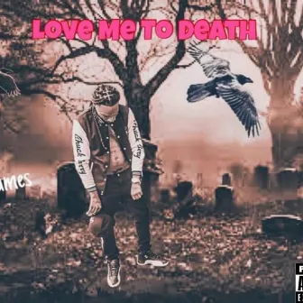 Love Me To Death by Kane Flames