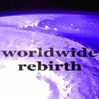 Worldwide Rebirth by Mediterra