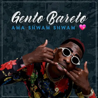 Ama Shwam Shwam by Gento Bareto