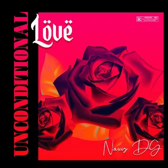 Unconditional Love by Naxis DG