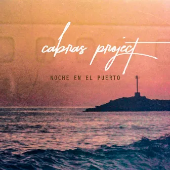 Noche en el Puerto by Cabras Project