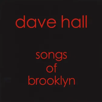 Songs of Brooklyn by Dave Hall