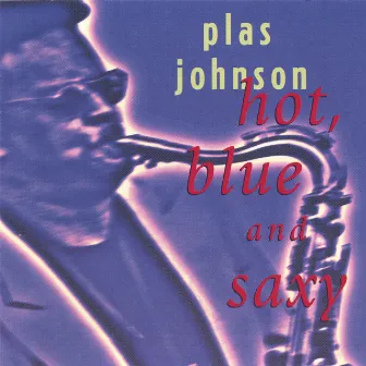 Hot, Blue And Saxy by Plas Johnson