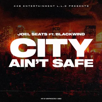 City Ain’t Safe by Joel Seats