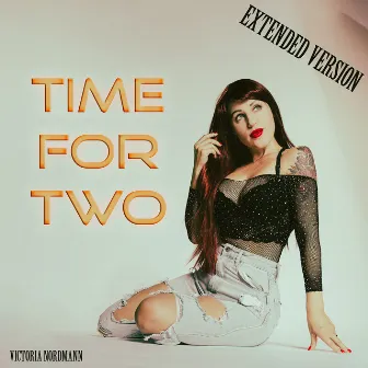 Time for Two (Extended Version) by Victoria Nordmann