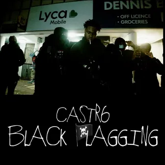 Black Flagging by Castro