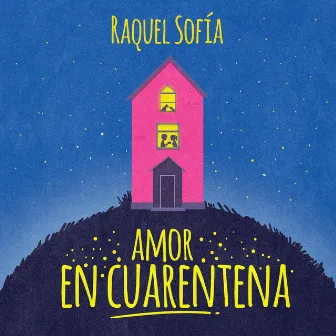 Amor En Cuarentena by Raquel Sofía