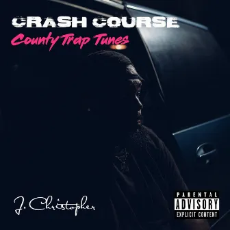 Crash Course: Country Trap Tunes by J. Christopher