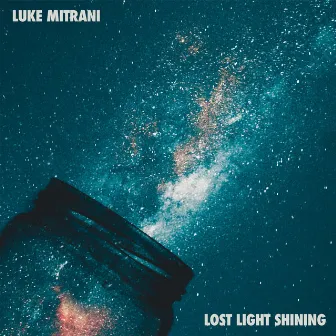 Lost Light Shining by Luke Mitrani