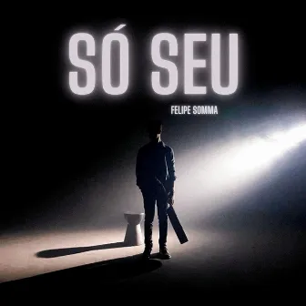 Só Seu by Felipe Somma