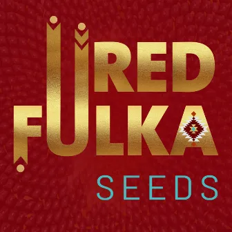 Seeds by Red Fulka