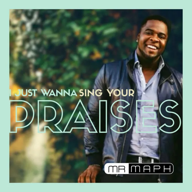 I Just Wanna Sing Your Praise - Radio Edit