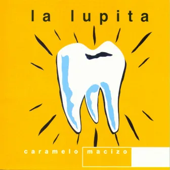 Caramelo Macizo by La Lupita