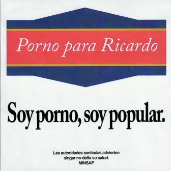 Soy porno, soy popular by Porno Para Ricardo