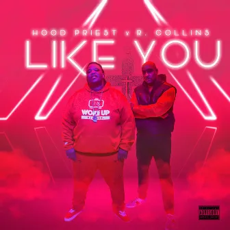 LIKE YOU by Hood Priest