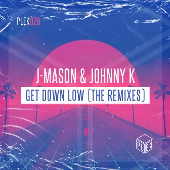 Get Down Low (The Remixes) by Johnny K