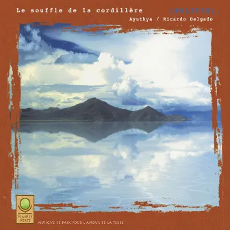 Planète verte: le souffle de la cordillère (bolivie) by Ricardo Delgado