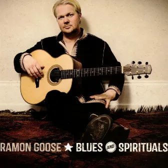 Blues & Spirituals by Ramon Goose