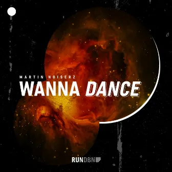 Wanna Dance by Martin Noiserz