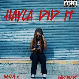 Hayla did it by Hayla V.