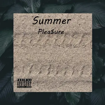 Summer by Plea$ure