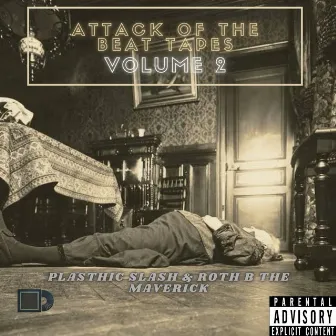 Attack Of The Beat Tapes, Vol. 2 by Roth B The Maverick