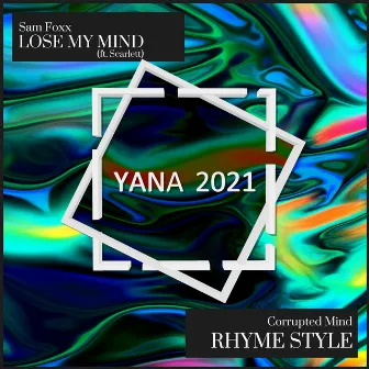 Lose My Mind / Rhyme Style (YANA2021 Sampler, Pt. 1) by Corrupted Mind