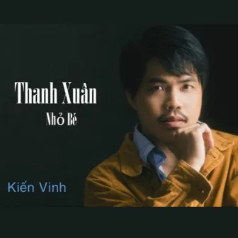 Thanh Xuân Nhỏ Bé by Kiến Vinh