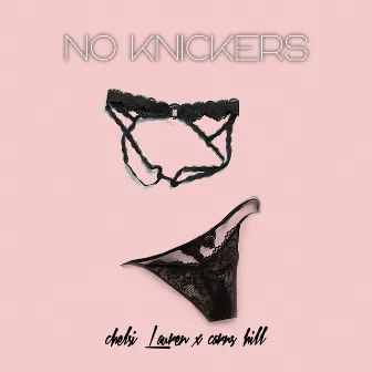 No Knickers by Chelsi Lauren