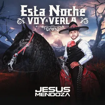 Esta noche voy a verla by Jesús Mendoza