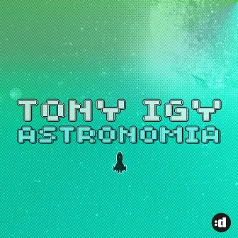 Astronomia by Tony Igy