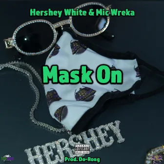 Mask On by Mic Wreka