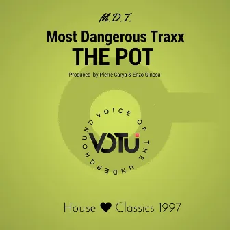 The Pot (House Classics 1997) by M.D.T. ( Most Dangerous Traxx)