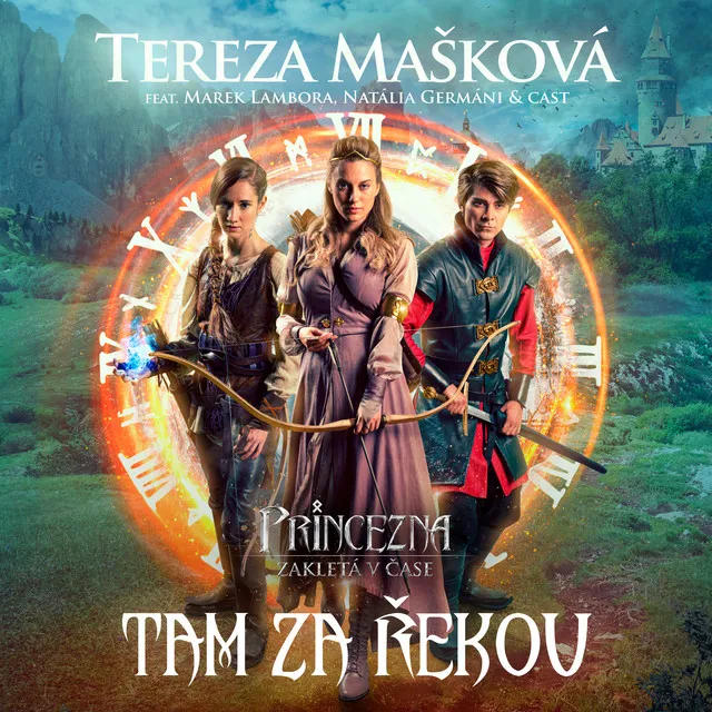 Tam za řekou (feat. Marek Lambora, Natália Germáni & Cast of Princezna zakletá v čase) - filmu Princezna zakletá v čase