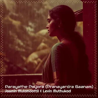 Parayathe Poyora (Pranayardra Gaanam) by Jasmin Mulamoottil