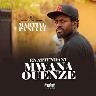 En attendant Mwana Ouenze by Martial Pa'nucci