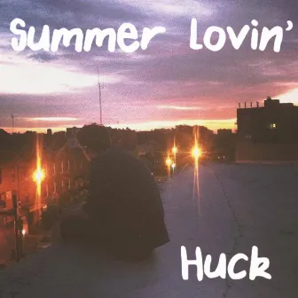 Summer Lovin' by Huck