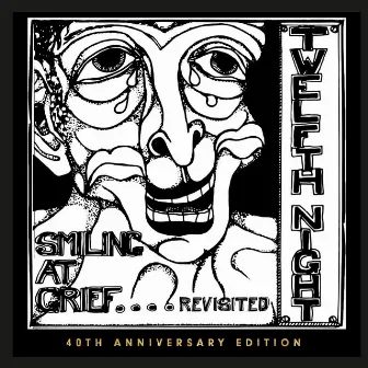 Smiling at Grief...Revisited (40th Anniversary Edition) by Twelfth Night