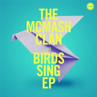 Birds Sing EP by The McMash Clan