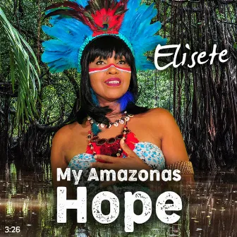 My Amazonas Hope by Elisete