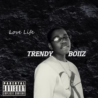 love life by TRENDY BOIIZ